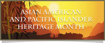 May Is Asian American Pacific Islander Month